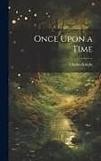 Livre Relié Once Upon a Time de Charles Knight