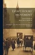 Livre Relié Eight Hours' Movement: Verbatim Report of a Debate Between H. M. Hyndman and C. Bradlaugh de Henry Mayers Hyndman, Charles Bradlaugh