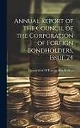 Livre Relié Annual Report of the Council of the Corporation of Foreign Bondholders, Issue 24 de 