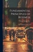 Livre Relié Fundamental Principles of Business: Their Application in Practice de Thomas Dunkin Paret