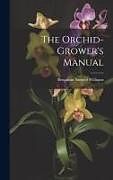 Livre Relié The Orchid-Grower's Manual de Benjamin Samuel Williams