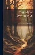 Livre Relié The New Mysticism: Six Lectures Given in Kensington de Adela Marion Curtis