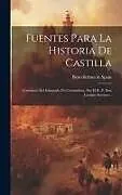 Fester Einband Fuentes Para La Historia De Castilla: Cartulario Del Infantado De Covarrubias, Por El R. P. Don Luciano Serrano von 