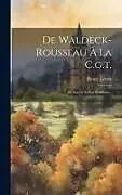 Fester Einband De Waldeck-rousseau À La C.g.t.: La Société Et Les Syndicats von Henry Leyret