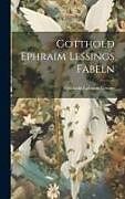 Livre Relié Gotthold Ephraim Lessings Fabeln de Gotthold Ephraim Lessing