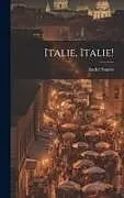 Fester Einband Italie, Italie! von André Suarès