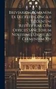 Livre Relié Breviarium Romanum Ex Decreto Concilii Tridentini Restitutum, Cum Officiis Sanctorum Novissimis Usque Ad Clementem Xiv; Volume 4 de Anonymous