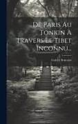 Livre Relié De Paris Au Tonkin À Travers Le Tibet Inconnu de Gabriel Bonvalot