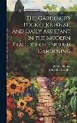 Livre Relié The Gardener's Pocket Journal, and Daily Assistant in the Modern Practice of English Gardening de John Abercrombie, George Glenny