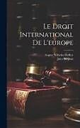 Livre Relié Le Droit International De L'europe de August Wilhelm Heffter, Jules Bergson