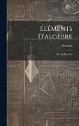 Livre Relié Éléments D'algèbre: Par M. Bourdon de Bourdon