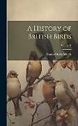 Livre Relié A History of British Birds; Volume II de Francis Orpen Morris