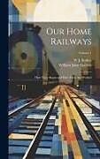 Livre Relié Our Home Railways: How They Began and How They Are Worked; Volume 1 de William John Gordon, W. J. Stokoe