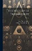 Livre Relié The History of Freemasonry; Volume 3 de Albert Gallatin Mackey, William Reynolds Singleton