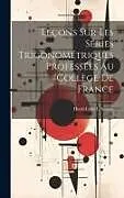Fester Einband Leçons Sur Les Séries Trigonométriques Professées Au Collège De France von Henri Léon Lebesgue