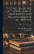 Livre Relié The Statutes of the United Kingdom of Great Britain and Ireland, Passed in the ... [1807-69].; Volume 99 de Great Britain, George Kettilby Rickards