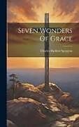 Livre Relié Seven Wonders Of Grace de Charles Haddon Spurgeon