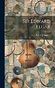 Livre Relié Sir Edward Elgar de Robert J. Buckley