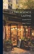 Livre Relié La Décadence Latine: Éthopée, Volume 8 de Joséphin Péladan