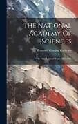 Livre Relié The National Academy Of Sciences: The First Hundred Years, 1863-1963 de Rexmond Canning Cochrane