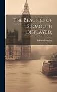 Livre Relié The Beauties of Sidmouth Displayed de Edmund Butcher