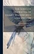 Livre Relié The Song of Hiawatha of Henry Wadsworth Longfellow; Ed de Henry Wadsworth Longfellow