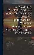 Livre Relié Gravamina Evangelicorum, Magistratus Aug. Conf. Zu Dinkelsbühl, Contra Magistratum Cathol. Antheils Daselbsten de Anonymous