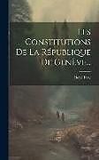 Livre Relié Les Constitutions De La République De Genève de Henri Fazy