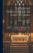 Livre Relié La Somme Théologique De Saint Thomas: Latin-français En Regard, Avec Des Notes Théologiques, Historiques Et Philologiques, Contenant Le Supplément Et de Saint Thomas (Aquinas), Drioux (Claude-Joseph, Abbé)