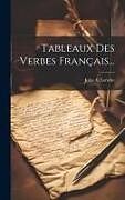 Livre Relié Tableaux Des Verbes Français de Jules A. Leriche