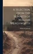 Livre Relié A Selection From the Sonnets of William Wordsworth de William Wordsworth