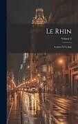 Livre Relié Le Rhin: Lettres À Un Ami; Volume 2 de Anonymous