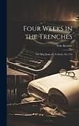 Livre Relié Four Weeks in the Trenches: The War Story of a Violinist, Part 556 de Fritz Kreisler