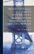 Fester Einband Report of Board of Engineer Officers As to Maximum Span Practicable for Suspension Bridges von Charles Walker Raymond