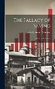 Livre Relié The Fallacy of Saving: A Study in Economics de John Mackinnon Robertson