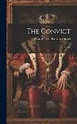 Livre Relié The Convict: A Tale de George Payne Rainsford James