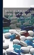 Livre Relié Merck's Archives of the Materia Medica and Its Uses; Volume 1 de Anonymous