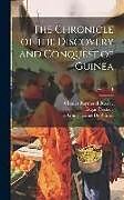 Livre Relié The Chronicle of the Discovery and Conquest of Guinea; Volume 1 de Edgar Prestage, Charles Raymond Beazley, Gomes Eanes De Zurara