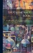 The Chemcraft Book: For Outfit Number 2; Directions, Explanation of Chemical Science and Industries, Chemical Magic