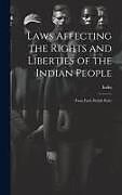 Livre Relié Laws Affecting the Rights and Liberties of the Indian People: (from Early British Rule) de 