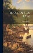 Fester Einband Ye Olden Blue Laws von Gustavus Myers