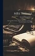 Livre Relié Mrs. Thrale: Afterwards Mrs. Piozzi; a Sketch of Her Life And Passages From Her Diaries, Letters And de Leonard Benton Seeley