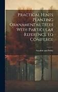 Livre Relié Practical Hints Planting Oranamental Trees With Particular Reference To Coniferce de Standish And Noble