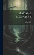 Livre Relié Madame Blavatsky de Arthur Lillie