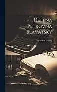 Fester Einband Helena Petrovna Blavatsky von Katherine Tingley