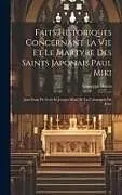 Fester Einband Faits Historiques Concernant La Vie Et Le Martyre Des Saints Japonais Paul Miki: Jean Soan De Goto Et Jacques Kisaï De La Compagnie De Jésus von Giuseppe Boero