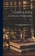 Livre Relié Corpus Iuris Civilis, Volume 1 de Christoph Heinrich Freiesleben