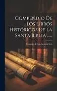 Fester Einband Compendio De Los Libros Históricos De La Santa Biblia von 