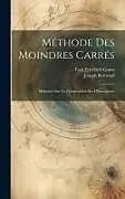 Fester Einband Méthode Des Moindres Carrés: Mémoires Sur La Combinaison Des Observations von Carl Friedrich Gauss, Joseph Bertrand