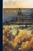 Couverture cartonnée Le Livre De Podio: Ou, Chroniques D'étienne Médicis, Bourgeois Du Puy; Volume 1 de Augustin Chassaing, Étienne Médicis